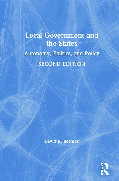 Local Government And The States: Autonomy, Politics, Policy