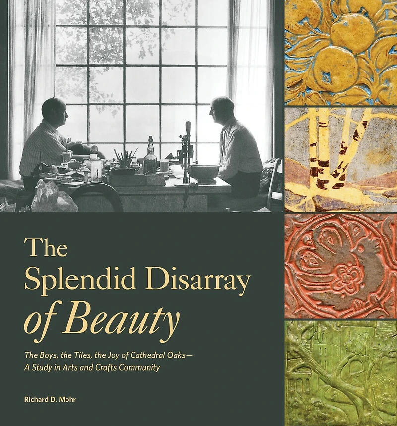The Splendid Disarray of Beauty: The Boys, the Tiles, the Joy of Cathedral Oaks—A Study in Arts and Crafts Community