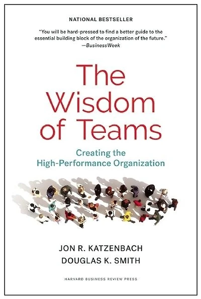 the Wisdom of Teams: Creating High-Performance Organization