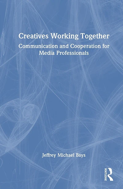 Creatives Working Together: Communication and Cooperation for Media Professionals