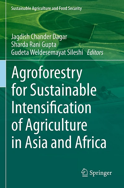 Agroforestry for Sustainable Intensification of Agriculture in Asia and Africa