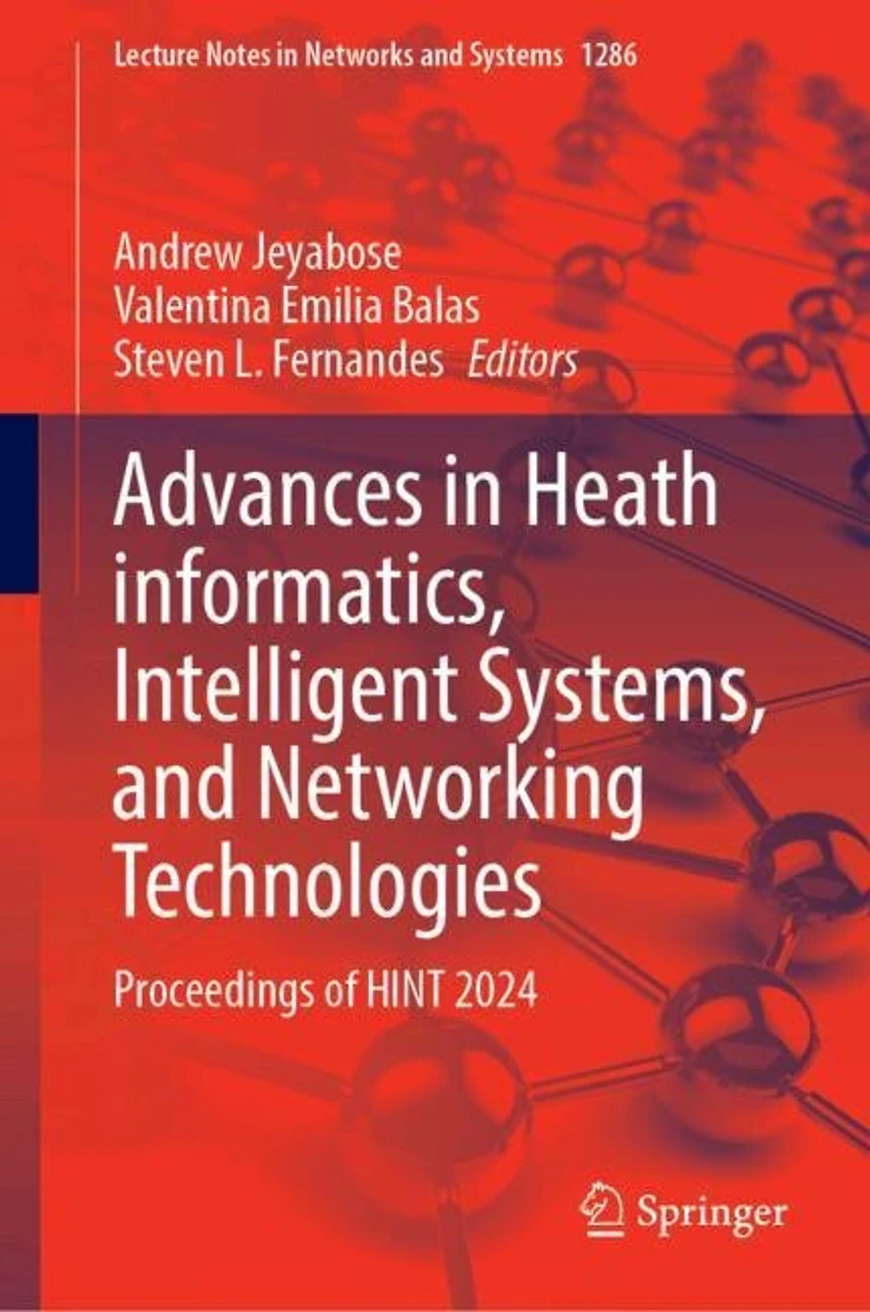 Advances Health Informatics, Intelligent Systems, and Networking Technologies: Proceedings of HINT 2024