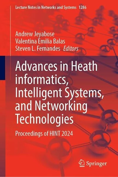 Advances Health Informatics, Intelligent Systems, and Networking Technologies: Proceedings of HINT 2024