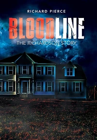BLOODLINE: THE RICHARDSON STORY