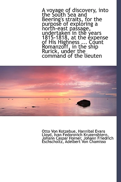 a Voyage of Discovery, Into the South Sea and Beering's Straits, for Purpose Exploring North-East Passage 1815-1818. [Including Introduction by A. J. Von Krusenstern; Instructions Astronomical Observations Horner. Vol. III