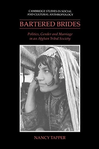 Bartered Brides: Politics, Gender and Marriage an Afghan Tribal Society