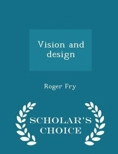 Vision and design  - Scholar's Choice Edition