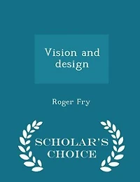 Vision and design  - Scholar's Choice Edition