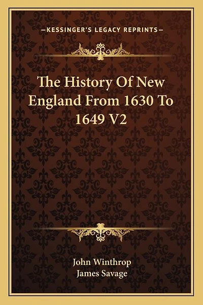 The History Of New England From 1630 To 1649 V2