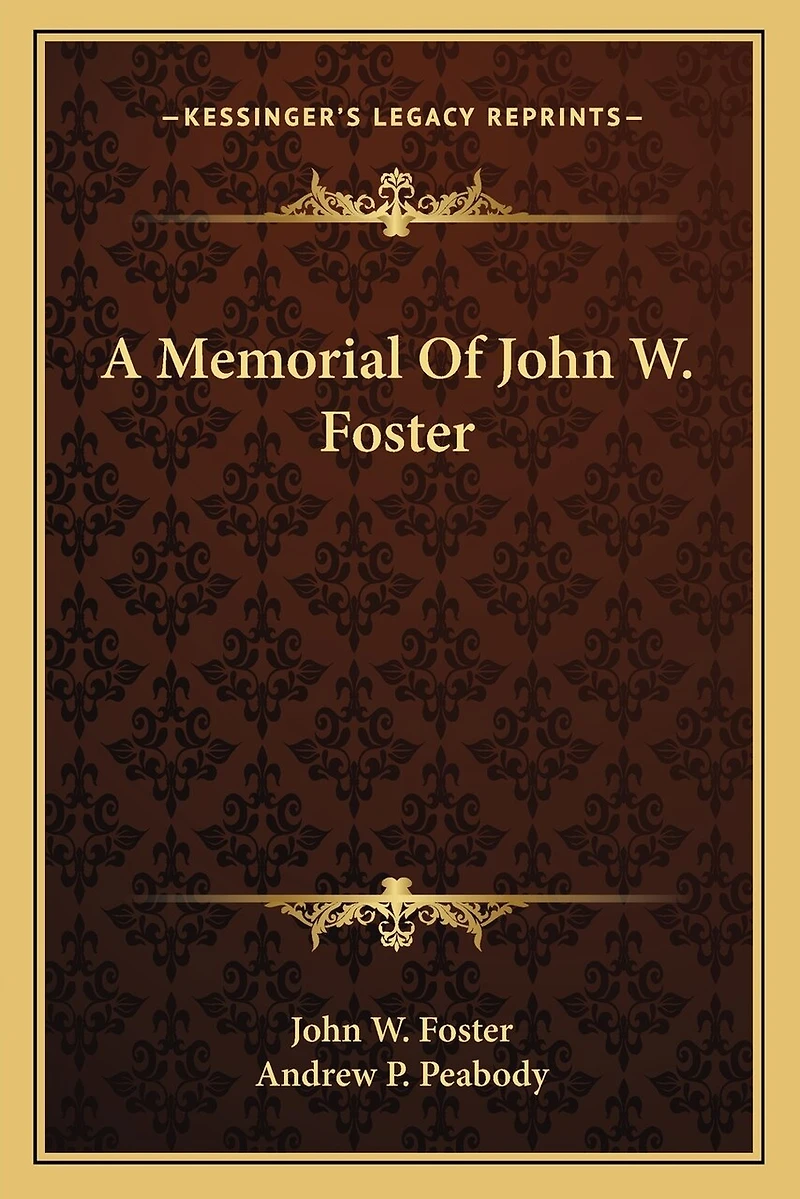 A Memorial Of John W. Foster