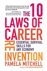 The 10 Laws of Career Reinvention: Essential Survival Skills for Any Economy