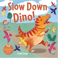 Slow Down Dino!
