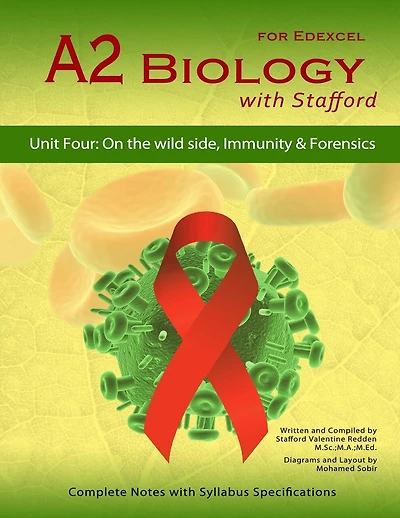 A2 Biology With Stafford: Unit 4: On The Wild Side, Immunity & Forensics