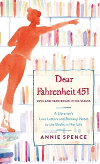 Dear Fahrenheit 451: Love And Heartbreak In The Stacks