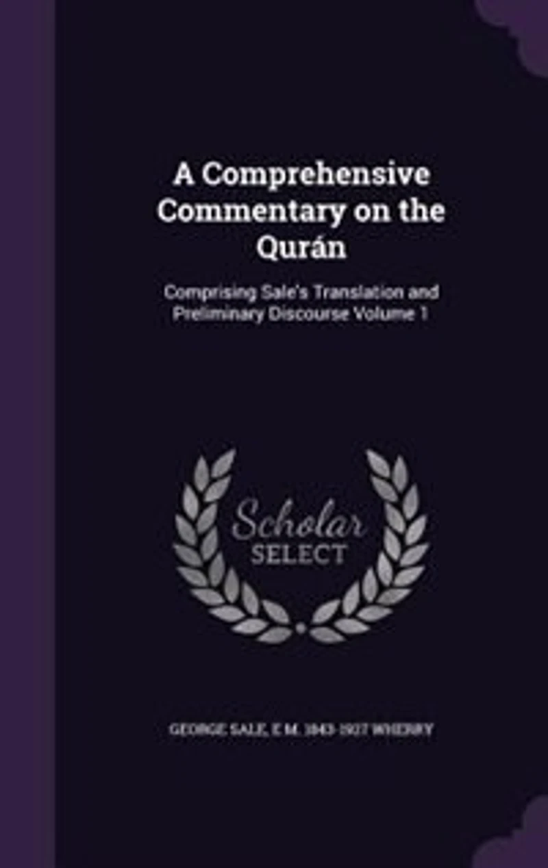 A Comprehensive Commentary on the Qurán: Comprising Sale's Translation and Preliminary Discourse Volume 1