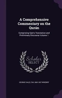 A Comprehensive Commentary on the Qurán: Comprising Sale's Translation and Preliminary Discourse Volume 1