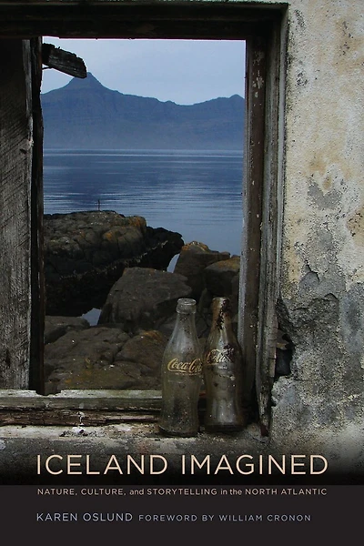 Iceland Imagined: Nature, Culture, and Storytelling the North Atlantic