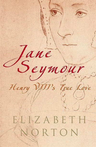 Jane Seymour: Henry Viii's True Love