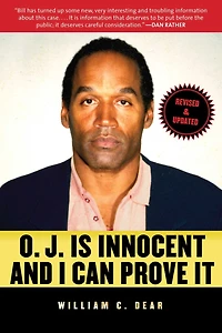 O.J. Is Innocent and I Can Prove It: the Shocking Truth about Murders of Nicole Brown Simpson Ron Goldman