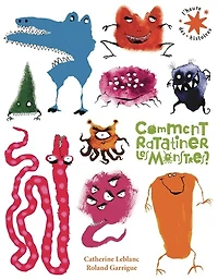 Comment ratatiner les monstres ?