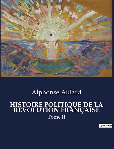 Histoire Politique de la Révolution Française: Tome II