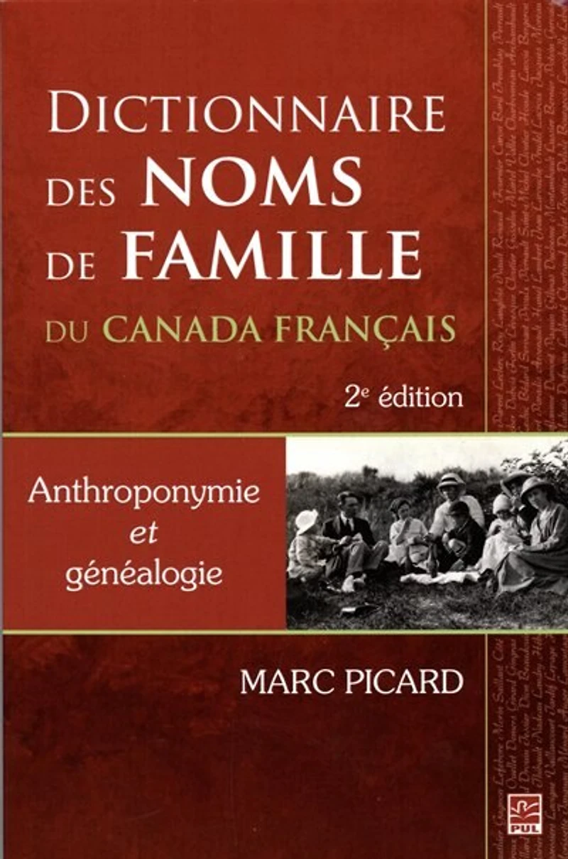 Dictionnaire des noms de famille du Canada français : anthroponymie et généalogie: généalogie