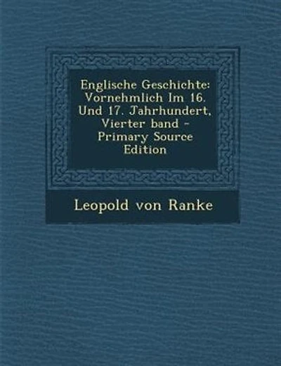 Englische Geschichte: Vornehmlich Im 16. Und 17. Jahrhundert, Vierter band - Primary Source Edition