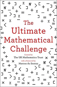 The Ultimate Mathematical Challenge: Over 365 puzzles to test your wits and excite mind