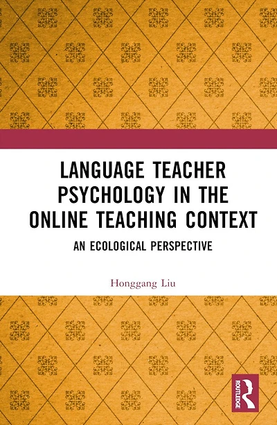 Language Teacher Psychology the Online Teaching Context: An Ecological Perspective