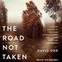 the Road Not Taken Lib/E: Finding America Poem Everyone Loves and Almost Gets Wrong