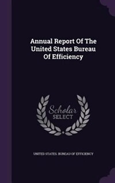 Annual Report Of The United States Bureau Of Efficiency
