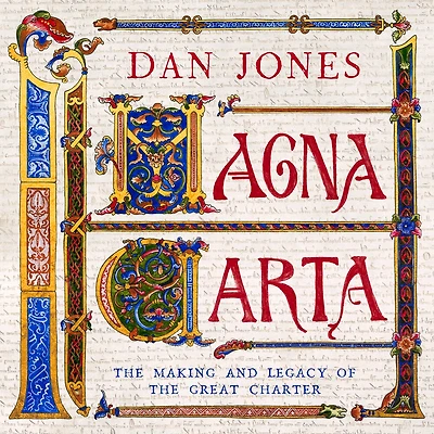 Magna Carta: The Making And Legacy Of The Great Charter