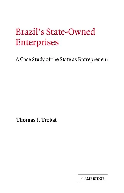 Brazil's State-Owned Enterprises: A Case Study of the State as Entrepreneur
