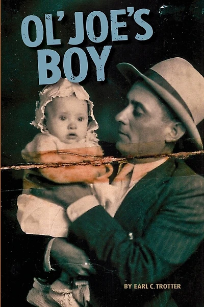 Ol' Joe's Boy: Episodes In The Life Of An Asheboro, Nc Country Boy