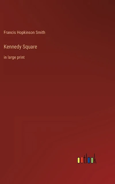 Kennedy Square: in large print