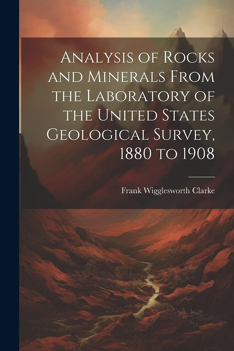 Analysis of Rocks and Minerals From the Laboratory of the United States Geological Survey