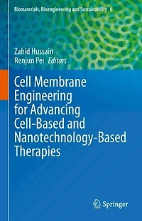 Cell Membrane Engineering for Advancing Cell-Based and Nanotechnology-Based Therapies