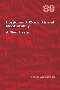 Logic and Conditional Probability: A Synthesis