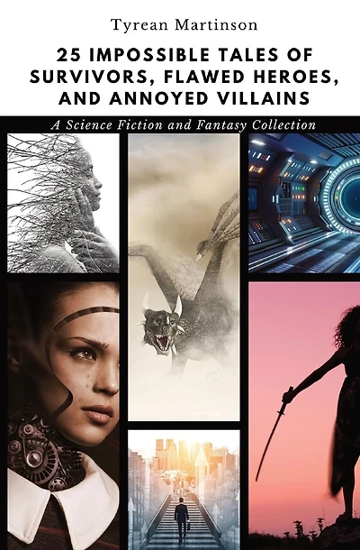 25 Impossible Tales of Survivors, Flawed Heroes