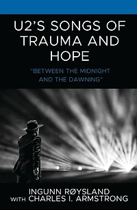 U2's Songs of Trauma and Hope: "Between the Midnight Dawning"