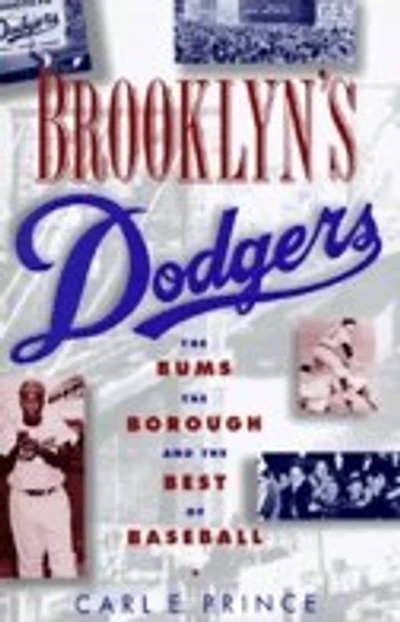 Brooklyn's Dodgers: Baseball Culture and Community, 1947-1957