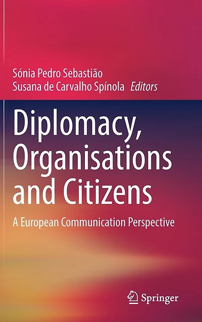Diplomacy, Organisations and Citizens: A European Communication Perspective
