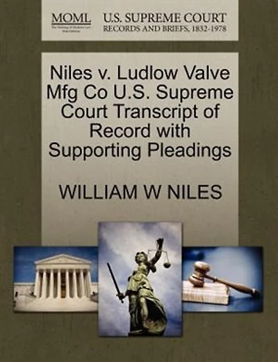 Niles V. Ludlow Valve Mfg Co U.s. Supreme Court Transcript Of Record With Supporting Pleadings