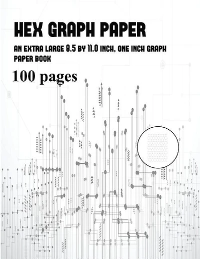 Hex Graph Paper: An extra-large (8.5 by 11.0 inch) graph GRID book
