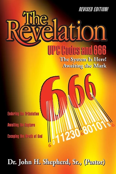 The Revelation: Upc Codes And 666 The System Is Here! Awaiting The Mark