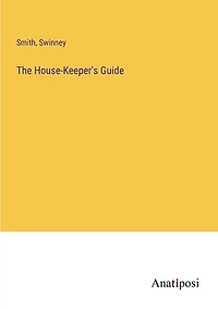 The House-Keeper's Guide