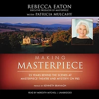 Making Masterpiece: 25 Years behind the Scenes at Masterpiece Theatre and Mystery! on PBS