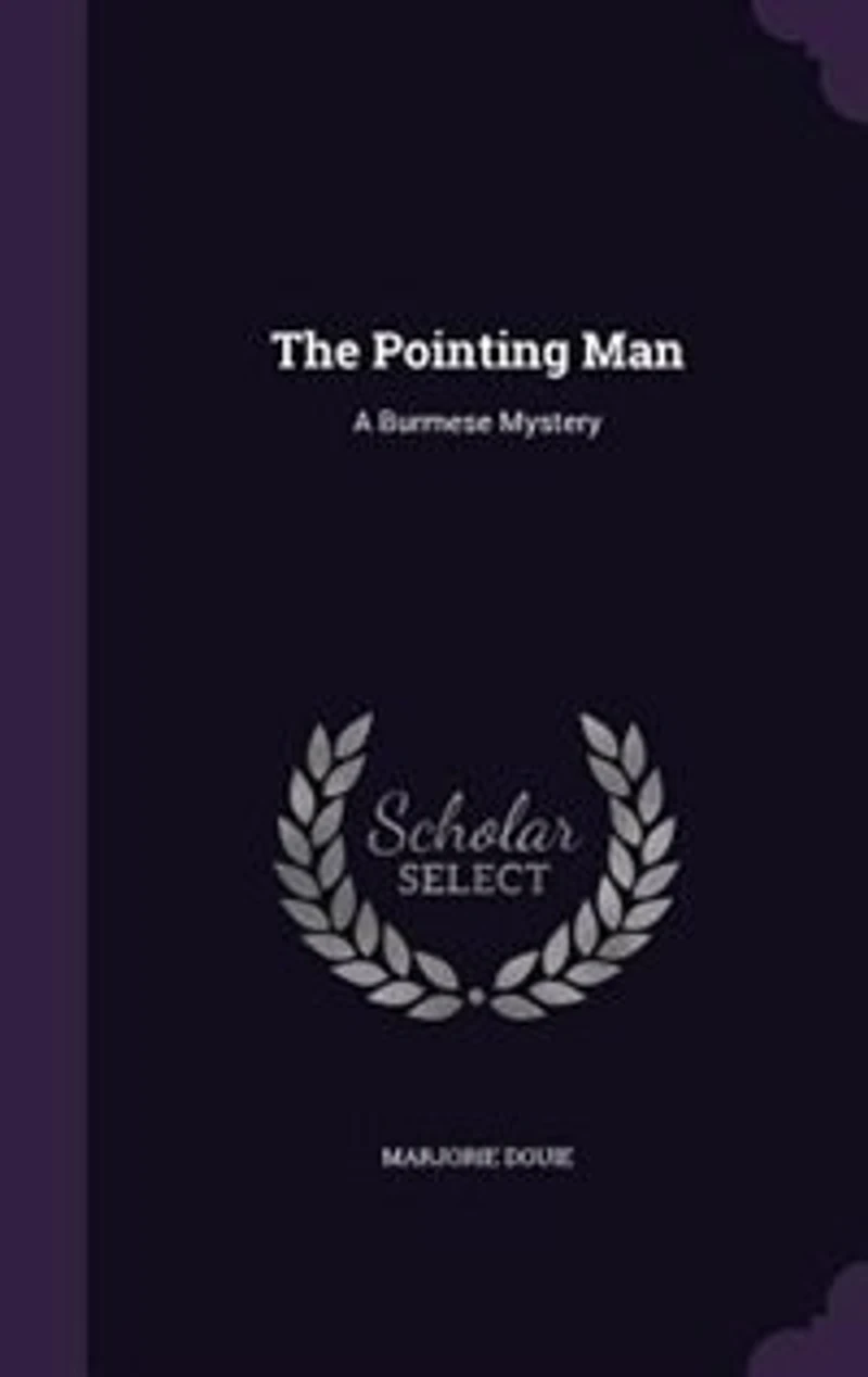 The Pointing Man: A Burmese Mystery