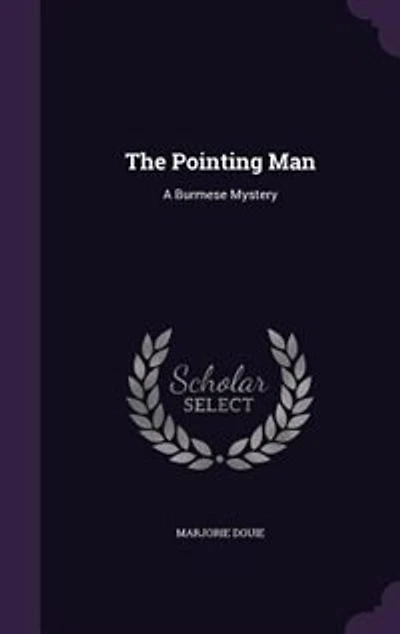 The Pointing Man: A Burmese Mystery