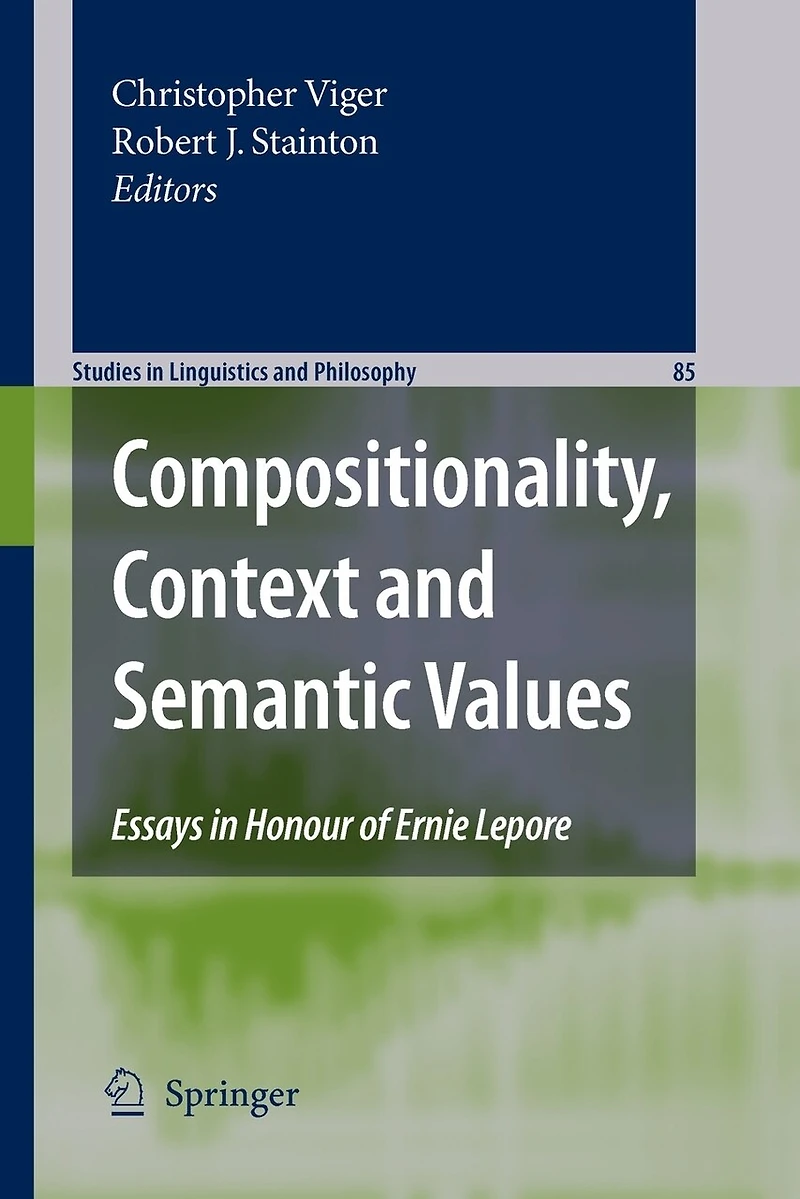 Compositionality, Context and Semantic Values: Essays Honour of Ernie Lepore